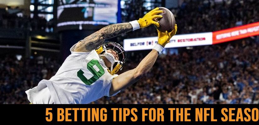 Let’s see the 5 Betting Tips That Will Get You Ready for The NFL Season